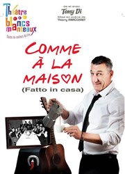 Tony Di dans Comme à la maison (fatto in casa) Thtre Les Blancs Manteaux Affiche