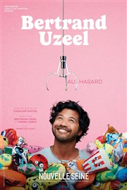 Bertrand Uzeel dans Au hasard La Nouvelle Seine Affiche