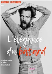 Antoine Lucciardi dans L'élégance du bâtard La Girafe qui se Peigne Affiche