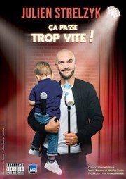 Julien Strelzyk dans Ca passe trop vite ! Thtre  l'Ouest Affiche