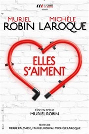 Elles s'aiment | avec Muriel Robin et Michèle Laroque Casino Barriere Enghien Affiche