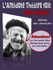 L'Antidote fait son show ! L'Antidote Thtre Affiche