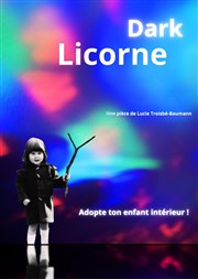 Dark Licorne Thtre de l'Observance - salle 1 Affiche