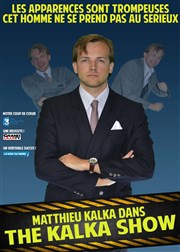 Matthieu Kalka dans The kalka show Thtre des Anges Affiche