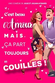 C'est beau l'amour, mais ça part toujours en couilles ! Palais de la Mditerrane Affiche