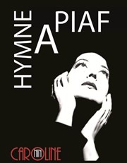 Caroline Nin | Hymne à Piaf Thtre Essaion Affiche