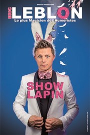 Eric Leblon dans Show lapin Les Arts d'Azur Affiche