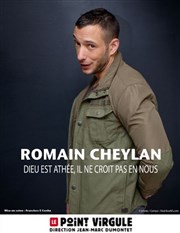 Romain Cheylan dans Dieu est athée, il ne croit pas en nous Le Point Virgule Affiche