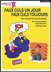 Faux culs un jour, faux culs toujours Laurette Thtre Avignon - Grande salle Affiche