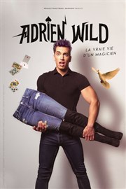 Adrien Wild dans La vraie vie d'un magicien Thtre  l'Ouest de Lyon Affiche