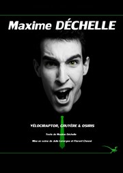 Maxime Dechelle dans Vélociraptor, gruyère et jivaros Thtre du Marais Affiche