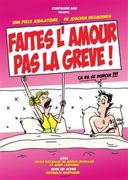 Faites l'amour pas la grève ! Thtre Comdie de Lille Affiche