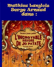 L'incroyable histoire de Jo Patate Thtre de la Cit Affiche