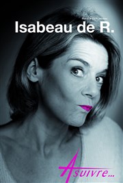 Isabeau de R. dans A suivre Thtre 100 Noms - Hangar  Bananes Affiche