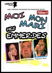 Moi, mon mari, mes emmerdes Laurette Thtre Affiche