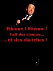 Etienne Gless dans Etienne ! Etienne ! fait des siennes... et des sketches ! Le Paris de l'Humour Affiche