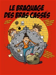 Le braquage des bras cassés Thtre Atelier des Arts Affiche