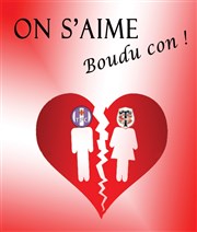 On s'aime boudu con Caf Thtre Les Minimes Affiche