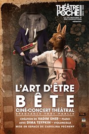 L'art d'être bête Le Thtre de Poche Montparnasse - Le Petit Poche Affiche