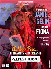 Fiona Gélin dans A Mon Père Alhambra - Petite Salle Affiche