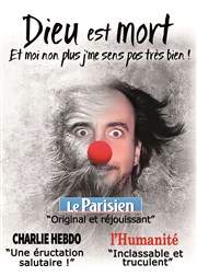 Dieu est mort. Et moi non plus j'me sens pas très bien ! Thtre des Barriques Affiche