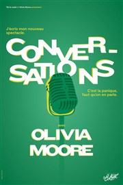 Olivia Moore dans Conversations | nouveau spectacle en rodage Thtre Le Colbert Affiche