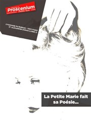 La Petite Marie fait sa Poésie... Thtre le Proscenium Affiche