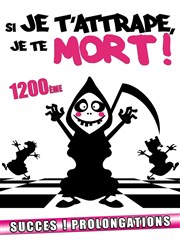 Si je t'attrape, je te mort ! Le Mtropole Affiche