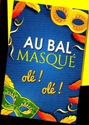 Au bal masqué olé ! olé ! Espace culturel Ritt Affiche