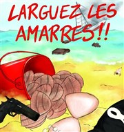 Larguez les amarres ! La Tache d'Encre Affiche