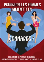 Pourquoi les femmes aiment les connards ? Thtre  l'Ouest Auray Affiche