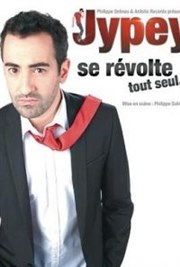 Jypey dans Jypey se révolte tout seul La Compagnie du Caf-Thtre - Petite salle Affiche