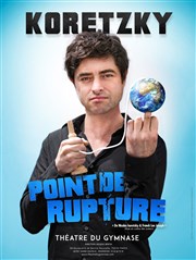 Nicolas Koretzky dans Point de rupture Studio Marie Bell au Thtre du Petit Gymnase Affiche