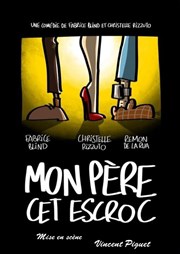 Mon père cet escroc La Scala Affiche