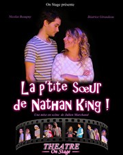 La p'tite soeur de Nathan King Thtre On Stage Affiche