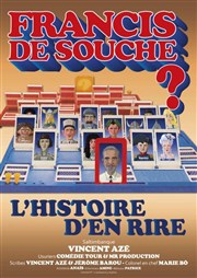 Vincent Azé dans Francis de souche ? Thatre du Chevalet Affiche