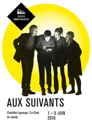 Aux suivants Thtre Paris-Villette Affiche