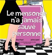 Le mensonge n'a jamais sauvé personne La Boite  rire Vende Affiche