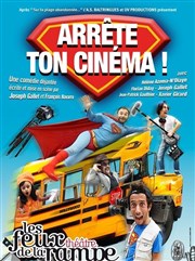 Arrête ton cinéma ! Thtre Les Feux de la Rampe - Salle 60 Affiche