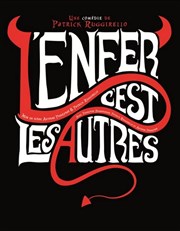 L'enfer c'est les autres Thtre du Rempart Affiche