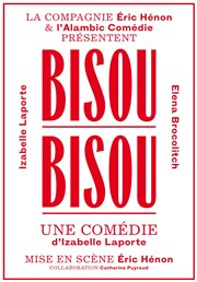 Bisou bisou Alambic Comdie Affiche