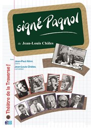 Signé Pagnol Thtre de la Traverse Affiche