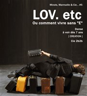 Lov. etc - Ou comment vivre sans Thtre de Lenche Affiche