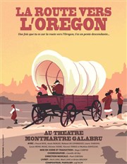 La route vers l'Oregon Thtre Montmartre Galabru Affiche