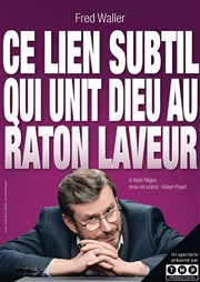 Ce lien subtil qui unit Dieu au raton laveur Comdie de la Roseraie Affiche