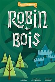 Robin des Bois Thtre 100 Noms - Hangar  Bananes Affiche