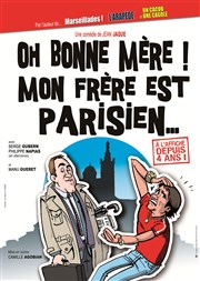 Oh bonne mère ! Mon frère est parisien | Dîner-spectacle Pelousse Paradise Affiche