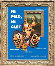 Ni pied ni clef Le petit Theatre de Valbonne Affiche