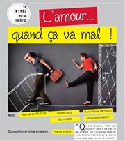 L'amour... quand ça va mal ! Thtre Darius Milhaud Affiche