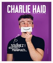 Charlie Haid dans Souriez ! Vous êtes manipulés... Thtre du Cours Affiche